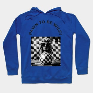 Pawn to be wild? Hoodie